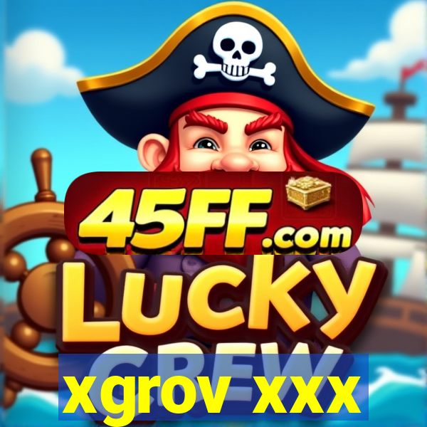 xgrov xxx
